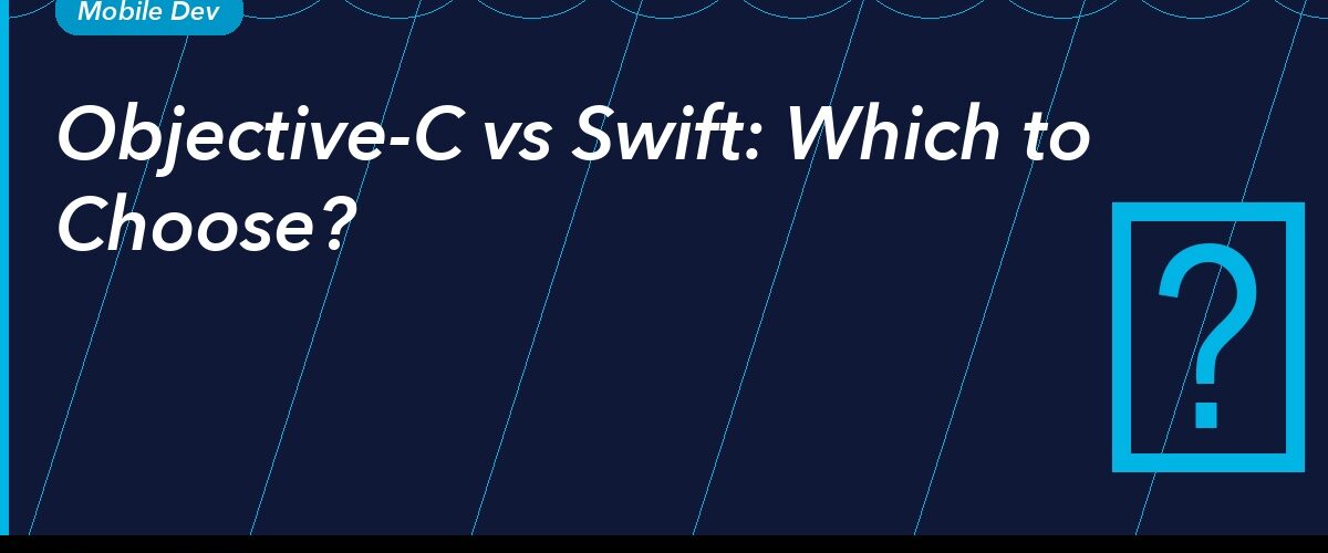 Objective-C vs Swift: Mobile App Development