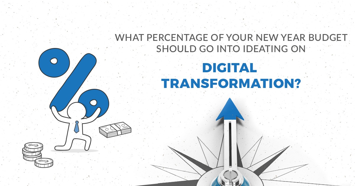 New Year Budget to allocate for Digital Transformation