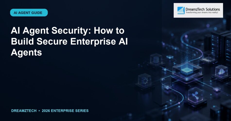 AI Agent Security: How to Build Secure Enterprise AI Agents