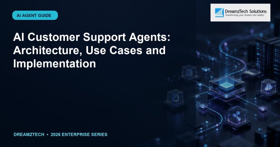 AI Customer Support Agents: Architecture, Use Cases and Implementation
