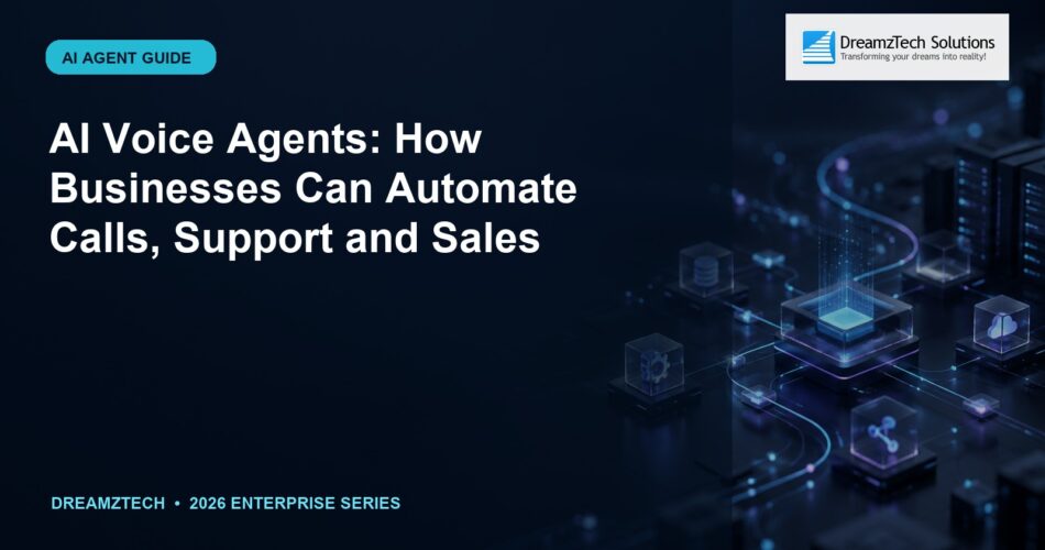 AI Voice Agents: How Businesses Can Automate Calls, Support and Sales