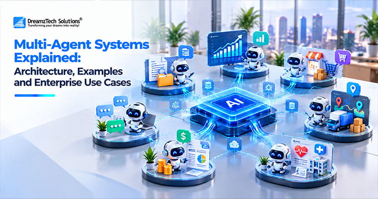 Multi-Agent Systems Explained: Architecture, Examples and Enterprise Use Cases